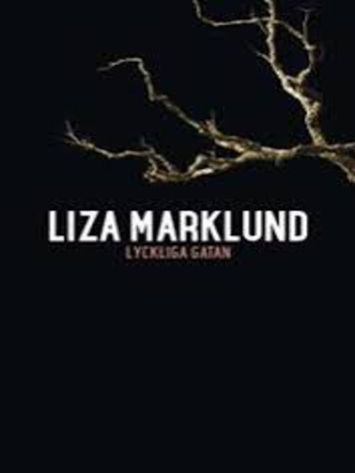 Titeldetaljer för Lyckliga gatan av Liza Marklund - Tillgänglig